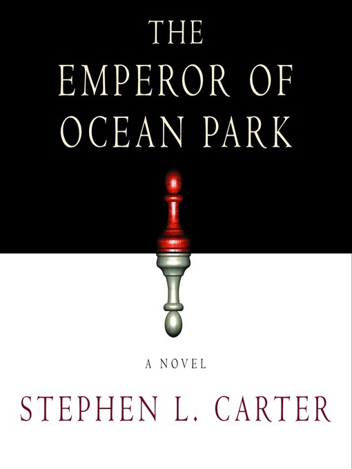 Title details for The Emperor of Ocean Park by Stephen L. Carter - Available